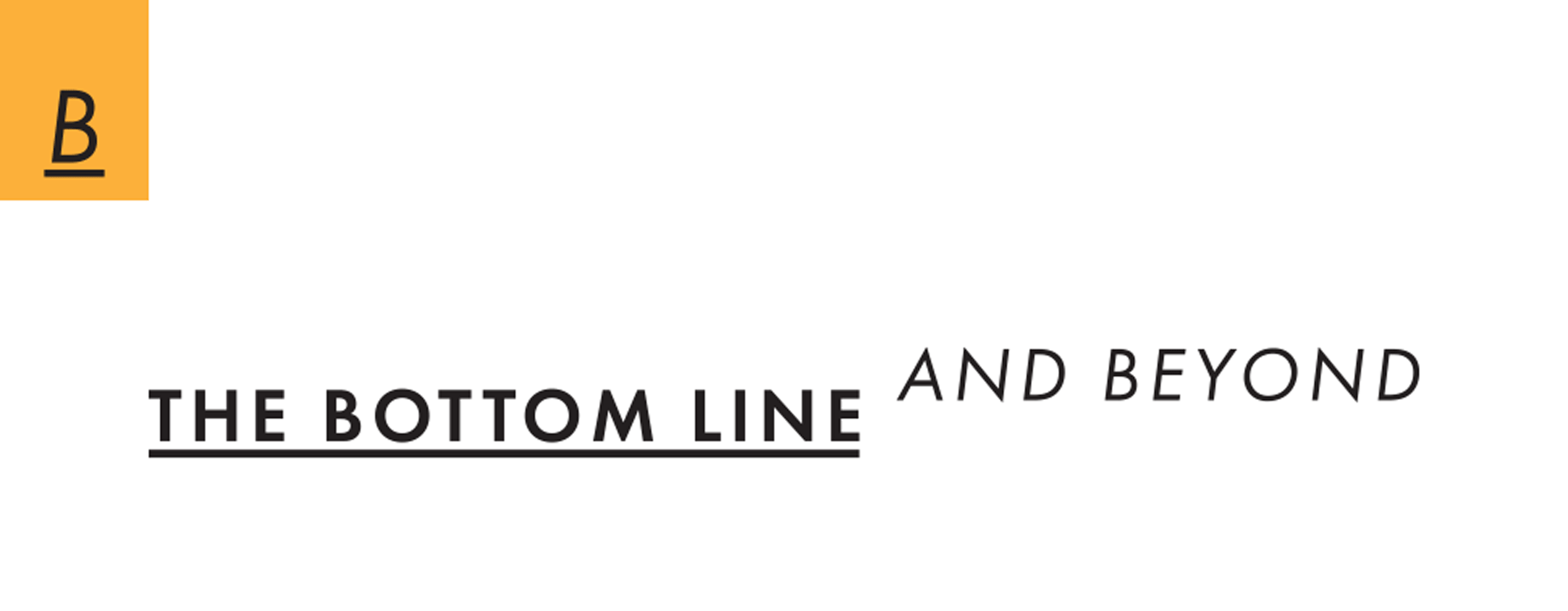 The Bottom Line and Beyond